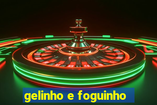 gelinho e foguinho